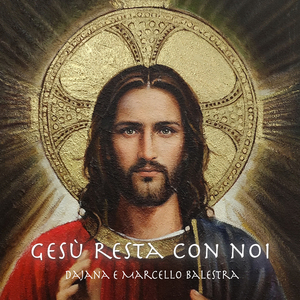 Gesù resta con noi