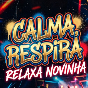 Calma Respira Relaxa Novinha