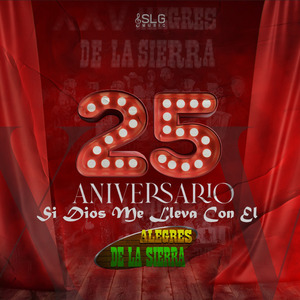 Si Dios Me Lleva Con El 25 Aniversario (En Vivo)