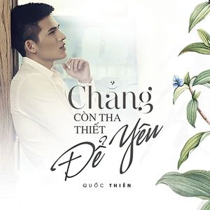 Chẳng Còn Tha Thiết Để Yêu
