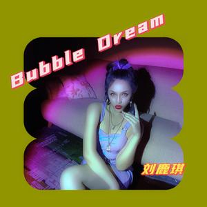 Bubble Dream