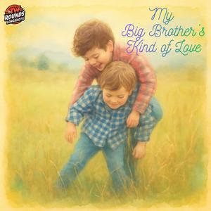 My Big Brother's Kind Of Love