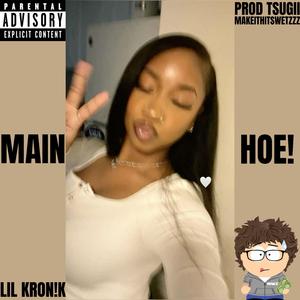 MAIN HOE! (feat. Lil Kron!k)