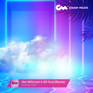 Get Wild (Let It All Out) (Remix)
