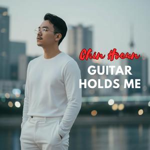 Guitar Holds Me