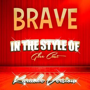 Brave (In the Style of Glee Cast) [Karaoke Version]