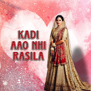 Kadi Aao Nhi Rasila