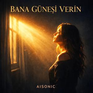 Bana Güneşi Verin
