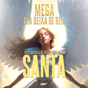 Mega Ela Deixa de Ser Santa