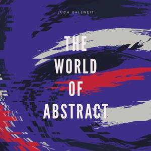 The World Of Abstract