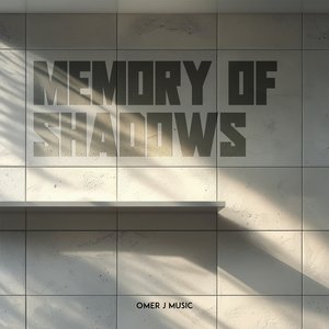 Memory of Shadows