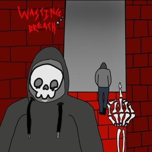 Wasting Breath