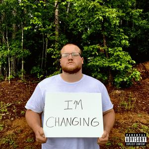 Changing (Tryna Do)