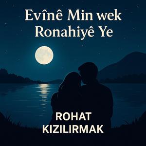Evînê min wek ronahiyê ye,