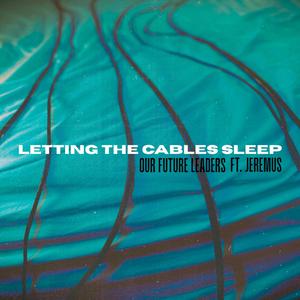 Letting The Cables Sleep (feat. Jeremus)