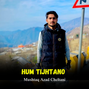 Hum Tijhtano