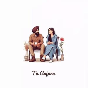 Tu Aajana