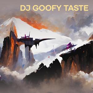 Dj Goofy Taste