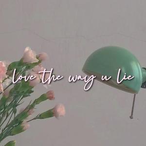 love the way u lie