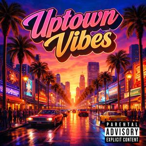 Uptown Vibes (feat. JIGGYTTE & Sanctadane)