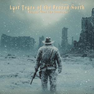 Last Tears of the Frozen North (Original Short Film Soundtrack)
