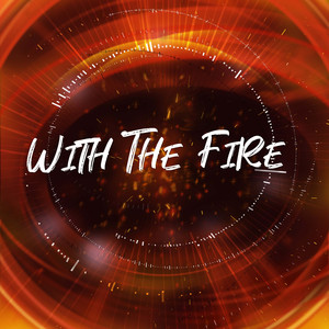 With the Fire