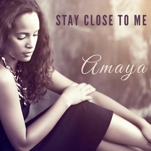 Stay Close To Me (feat. Amaya)