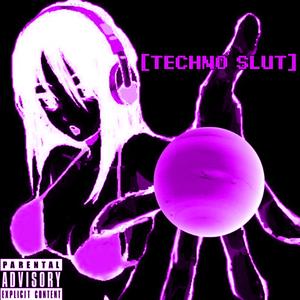 TECHNO SLUT!! (feat. RIP NOVEMBER)