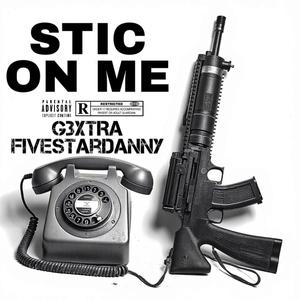 Stic On Me (feat. fivestardanny)
