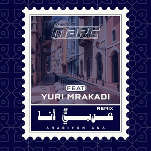 Arabiyon Ana (Remix) [feat. Yuri Mrakadi]