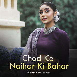 Chod Ke Naihar Ki Bahar