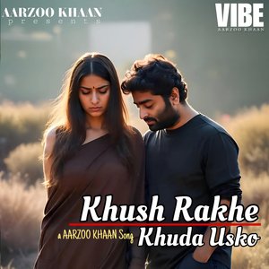 Khush Rakhe Khuda Usko