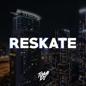ResKaTe (Remix)