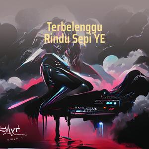 Terbelenggu Rindu Sepi Ye
