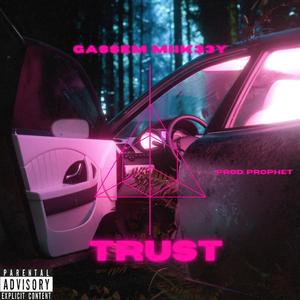 Trust (feat. Yvng Gioo)