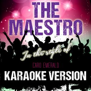 The Maestro (In the Style of Caro Emerald) [Karaoke Version]