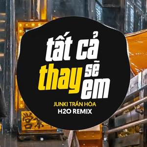 Tất Cả Sẽ Thay Em (Remix)