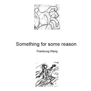 some reason