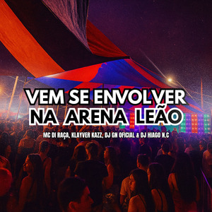 Vem Se Envolver na Arena Leão