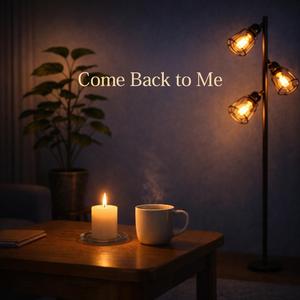 Come Back to Me