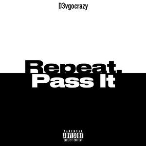 Repeat, Pass It (feat. Luh Knotboy)