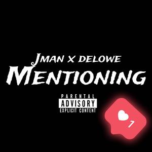 Mentioning (feat. J Man)