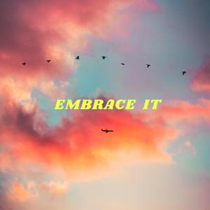 Embrace It