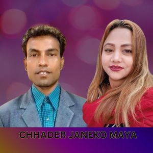 CHHADER JANEKO MAYA
