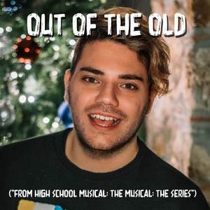 Out of the Old (From "High School Musical: The Musical: The Series")