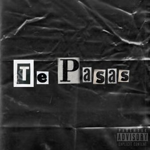 Te Pasas