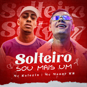 Solteiro,Sou Mais Um