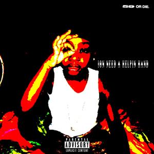 ion need a helpin hand (Freestyle)