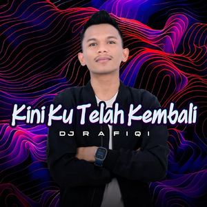 KINI KU TELAH KEMBALI