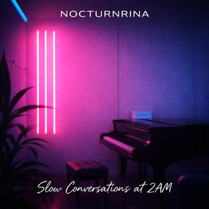 Slow Conversations at 2AM